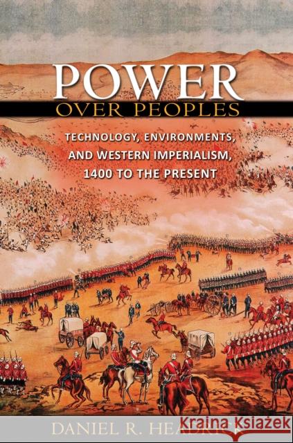 Power Over Peoples: Technology, Environments, and Western Imperialism, 1400 to the Present Headrick, Daniel R. 9780691154329  - książka