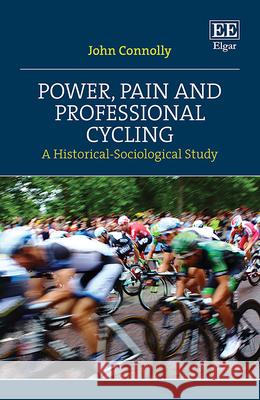 Power, Pain and Professional Cycling – A Historical–Sociological Study John Connolly 9781803927213  - książka