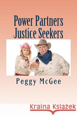Power Partners Justice Seekers Peggy McGee 9781977509345 Createspace Independent Publishing Platform - książka