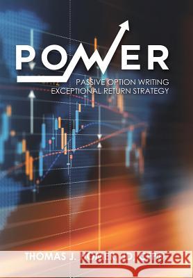 Power: Passive Option Writing Exceptional Return Strategy Thomas J Homer Jd Cfp(r) 9781546273776 Authorhouse - książka