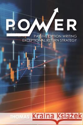 Power: Passive Option Writing Exceptional Return Strategy Thomas J Homer Jd Cfp(r) 9781546273790 Authorhouse - książka