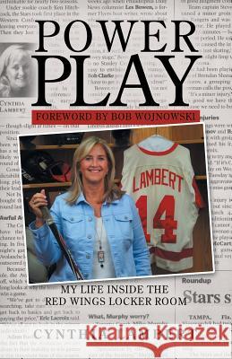 Power Play: My Life Inside the Red Wings Locker Room Cynthia Lambert 9781504388528 Balboa Press - książka