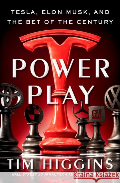 Power Play: Tesla, Elon Musk, and the Bet of the Century Tim Higgins 9780385545457 Doubleday Books - książka