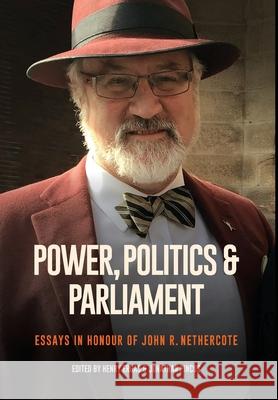 Power, Politics and Parliament: Essays in Honour of John R. Nethercote Henry Ergas Jonathan Pincus  9781922815163 Connor Court Publishing Pty Ltd - książka