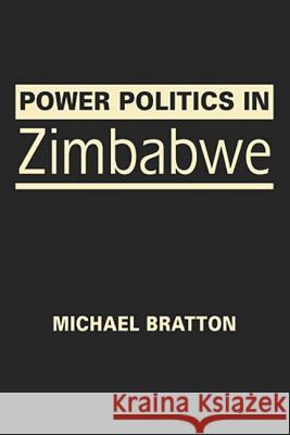 Power Politics in Zimbabwe Michael Bratton   9781626370760 Lynne Rienner Publishers Inc - książka