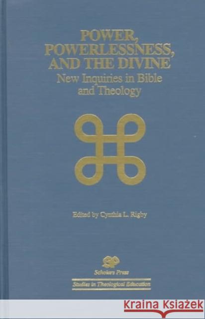 Power, Powerlessness, and the Divine: New Inquiries in Bible and Theology Rigby, Cynthia L. 9780788504228 Duke University Press - książka