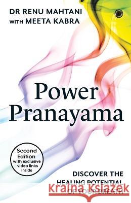 Power Pranayama Dr Renu Mahtani Meeta Kabra  9789393559562 Jaico Publishing House - książka