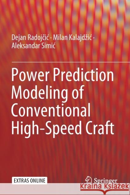 Power Prediction Modeling of Conventional High-Speed Craft Dejan Radojčic Milan Kalajdzic Aleksandar Simic 9783030306090 Springer - książka