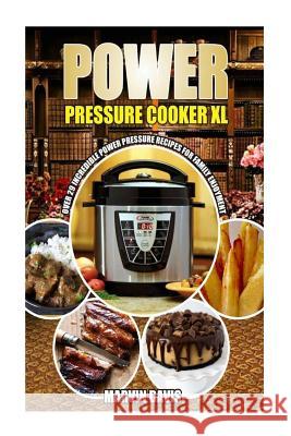 Power Pressure Cooker XL Cookbook: 29 incredible power pressure recipes for family enjoyment Davis, Marvin 9781977526366 Createspace Independent Publishing Platform - książka