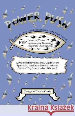 Power Push: Passionate Thanksgiving Devotional Guide Evangelist Thomas Couch 9781973698692 Westbow Press - książka