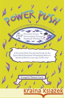 Power Push: Passionate Worship Devotional Guide Evangelist Thomas Couch 9781664233430 WestBow Press - książka