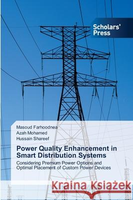 Power Quality Enhancement in Smart Distribution Systems Farhoodnea, Masoud 9783639718645 Scholars' Press - książka