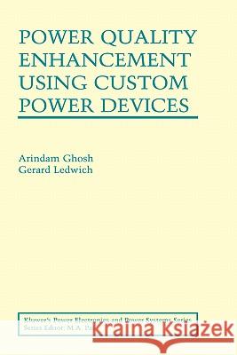 Power Quality Enhancement Using Custom Power Devices Arindam Ghosh Gerard Ledwich 9781402071805 Kluwer Academic Publishers - książka