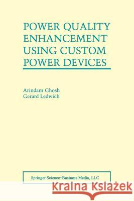 Power Quality Enhancement Using Custom Power Devices Arindam Ghosh Gerard Ledwich 9781461354185 Springer - książka
