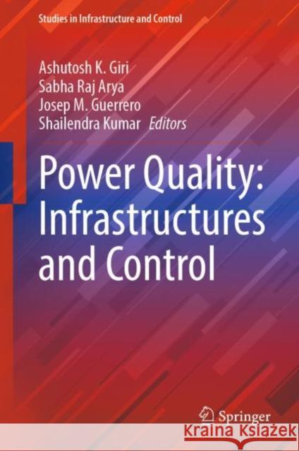 Power Quality: Infrastructures and Control Ashutosh K. Giri Sabha Raj Arya Josep M. Guerrero 9789811979552 Springer - książka