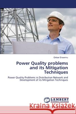 Power Quality problems and its Mitigation Techniques Ensermu, Ginbar 9783659172120 LAP Lambert Academic Publishing - książka