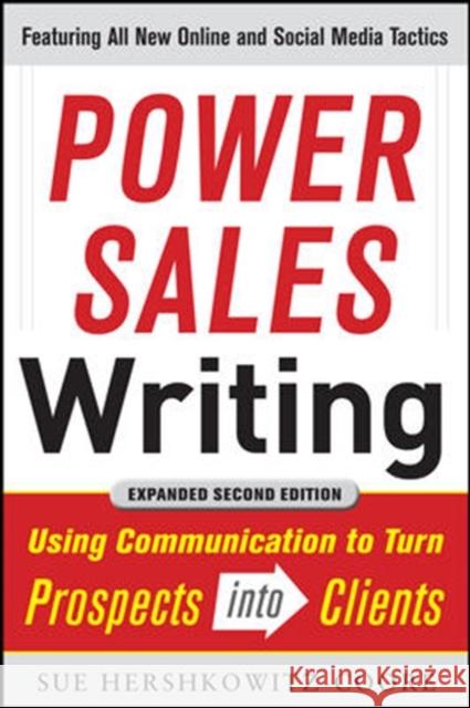 Power Sales Writing, Revised and Expanded Edition: Using Communication to Turn Prospects Into Clients Hershkowitz-Coore, Sue 9780071770149 MCGRAW-HILL PROFESSIONAL - książka
