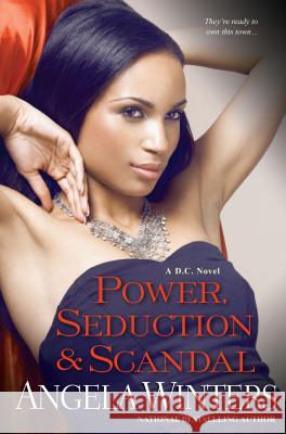 Power, Seduction & Scandal: The D.C. Series Angela Winters 9780758286598 Kensington Publishing - książka