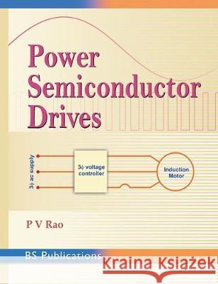 Power Semiconductor Drives P V Rao 9789352300273 BS Publications - książka