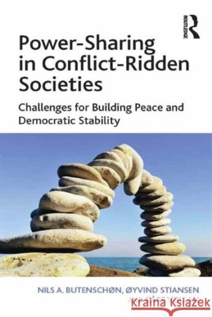 Power-Sharing in Conflict-Ridden Societies: Challenges for Building Peace and Democratic Stability Mr. Kare Vollan Mr. Oyvind Stiansen Professor Nils A. Butenschon 9781472467867 Ashgate Publishing Limited - książka