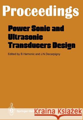 Power Sonic and Ultrasonic Transducers Design: Proceedings of the International Workshop, Held in Lille, France, May 26 and 27, 1987 Hamonic, Bernard 9783642732652 Springer - książka