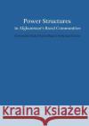Power Structures in Afghanistan's Rural Communities: A Comparative Study of Hazara Villages in the Bamiyan Province S Asef Hossaini 9783000608087 Sayed Asef Hossaini