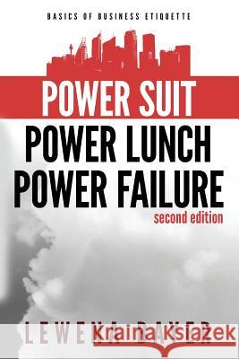 Power Suit, Power Lunch, Power Failure: Canadian Business Etiquette Basics Lewena Bayer 9781773340005 Propriety Publishing - książka