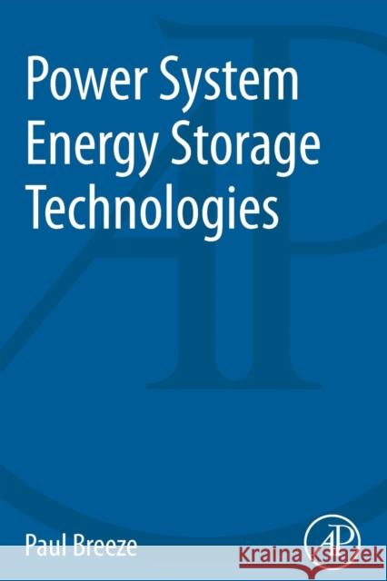 Power System Energy Storage Technologies Paul Breeze 9780128129029 Academic Press - książka