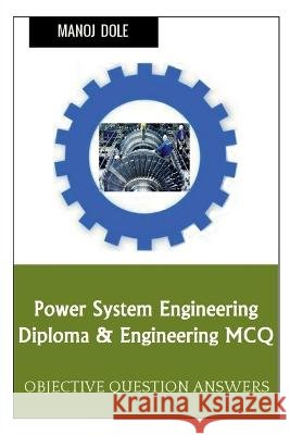 Power System Engineering Diploma & Engineering MCQ Manoj Dole 9798888835029 Notion Press - książka