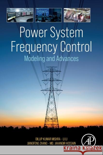 Power System Frequency Control: Modeling and Advances Mishra, Dillip Kumar 9780443184260 Elsevier Science Publishing Co Inc - książka