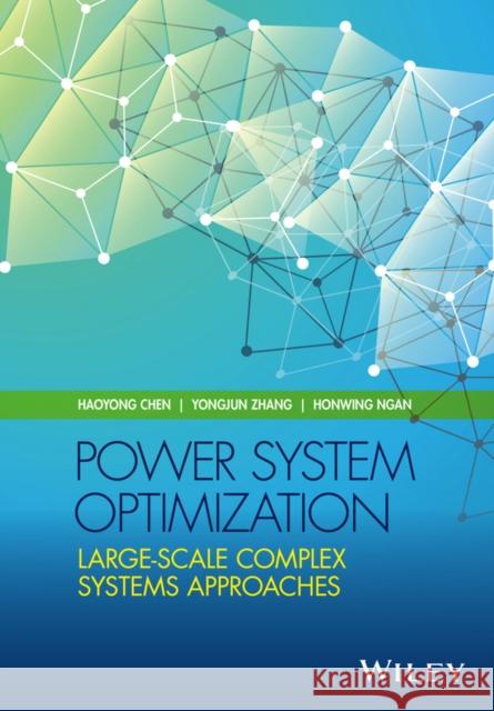 Power System Optimization: Large-Scale Complex Systems Approaches Chen, Haoyong; Zhang, Yongjun; Ngan, Honwing 9781118724743 John Wiley & Sons - książka