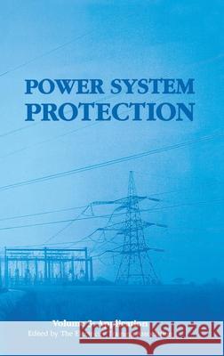 Power System Protection: Application Electricity Training Association 9780852968376 INSTITUTION OF ENGINEERING AND TECHNOLOGY - książka