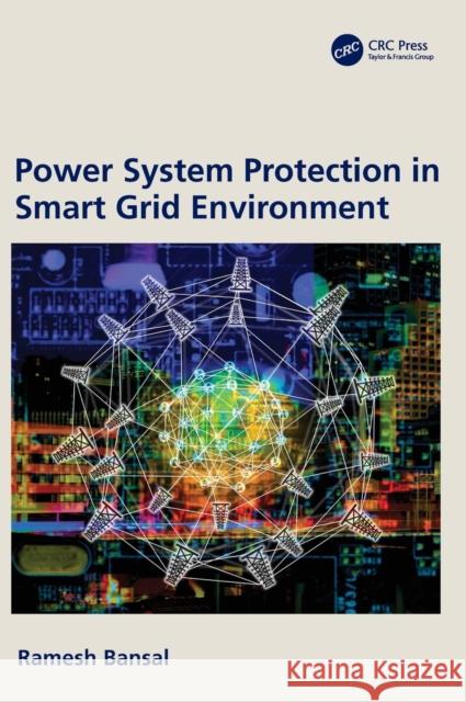 Power System Protection in Smart Grid Environment Ramesh Bansal 9781138032415 CRC Press - książka