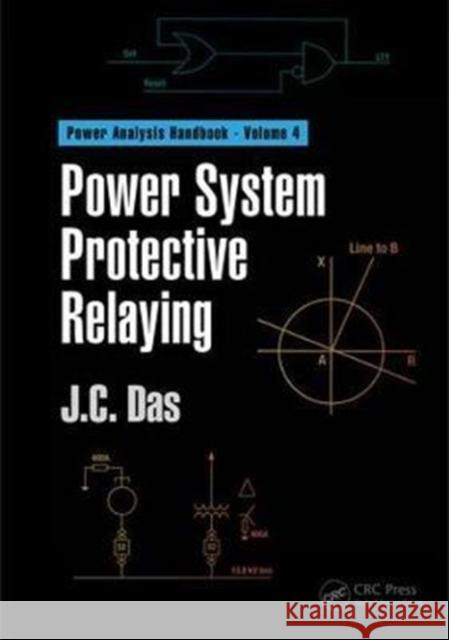 Power System Protective Relaying Das, J. C. (Power System Studies, Inc., Snellville, Georgia, USA) 9781498745505  - książka