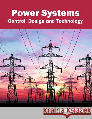 Power Systems: Control, Design and Technology Linda Morand 9781682852101 Willford Press - książka