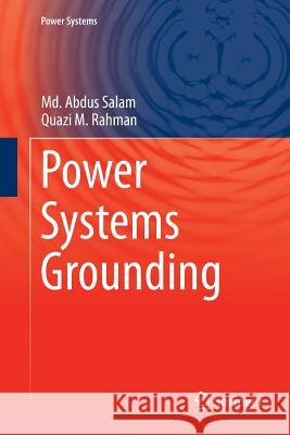 Power Systems Grounding MD Abdus Salam Quazi M. Rahman 9789811091650 Springer - książka