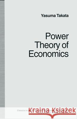 Power Theory of Economics Yasuma Takata Trans Douglas W. Anthony 9781349240456 Palgrave MacMillan - książka
