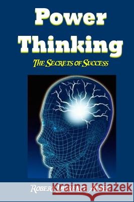 Power Thinking: 30 Concepts That Will Transform Your Life! Robert Laurence Albee 9781986010504 Createspace Independent Publishing Platform - książka