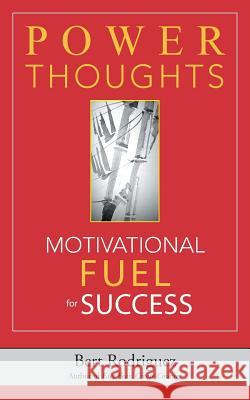 POWER THOUGHTS Motivational FUEL for Success Rodriguez, Bert 9781504339216 Balboa Press - książka