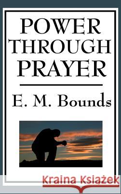 Power Through Prayer Edward M Bounds 9781515436164 Wilder Publications - książka