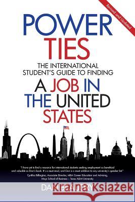 Power Ties: The International Student's Guide to Finding a Job in the United States Dan Beaudry 9781503104259 Createspace - książka