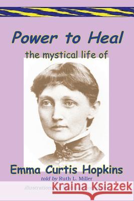 Power to Heal Ruth L. Miller Martha Shonkwiler 9780945385288 Wise Woman Press - książka