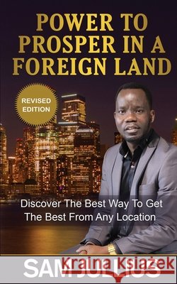 Power To Prosper In A Foreign Land Jullius, Sam 9798708241597 Independently Published - książka