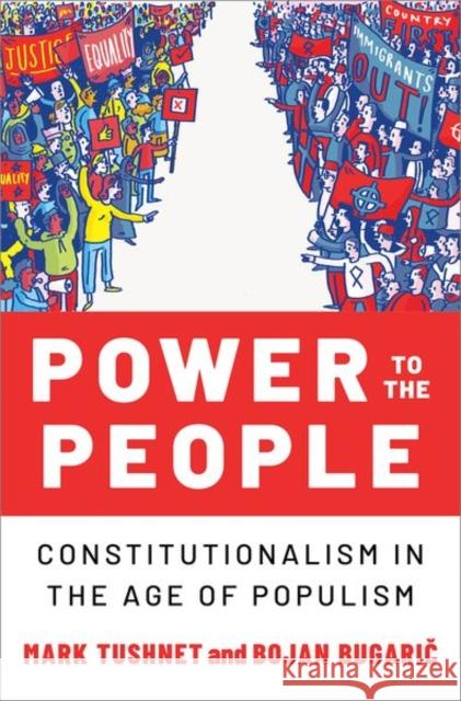 Power to the People: Constitutionalism in the Age of Populism Mark Tushnet Bojan Bugaric 9780197606711 Oxford University Press, USA - książka