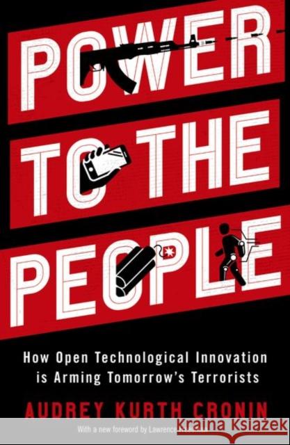 Power to the People: How Open Technological Innovation Is Arming Tomorrow's Terrorists Audrey Kurth Cronin 9780197578933 Oxford University Press, USA - książka