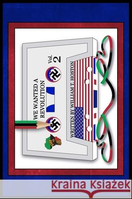 Power to the People: We Wanted a Revolution William T. Hoston 9780999263976 Z.L. Publishing House - książka