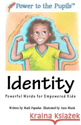 Power to the Pupils: Book 1 - Identity Mark Papadas June Blunk 9781478336334 Createspace Independent Publishing Platform - książka