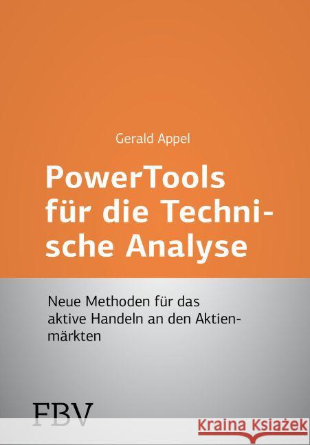 Power-Tools für die Technische Analyse : Neue Methoden für das aktive Handeln an den Aktienmärkten Appel, Gerald 9783898797221 FinanzBuch Verlag - książka