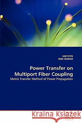 Power Transfer on Multiport Fiber Coupling Saktioto                                 DEDI Irawan 9783639357165 VDM Verlag - książka