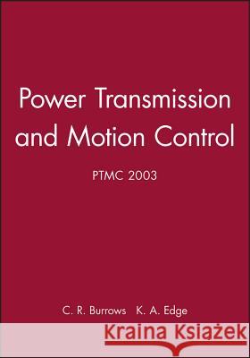 Power Transmission and Motion Control: PTMC 2003  9781860584145 JOHN WILEY AND SONS LTD - książka